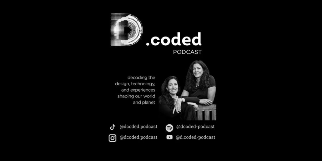 Promotional poster for D.coded Podcast featuring two seated individuals in black attire against a dark background. The design includes the podcast logo at the top, tagline “decoding the design, technology, and experiences shaping our world and planet,” and social media handles for TikTok, Instagram, Spotify, and YouTube at the bottom.